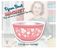 Sticker and MAGNET Pyrex Pink Gooseberry Bowl 2.5in wide mag=net and 3 in hi sticker you get both
